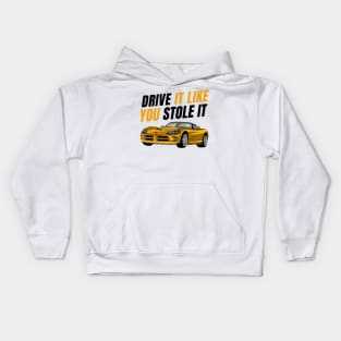 Drive it like You stole it { fast and furious } Kids Hoodie